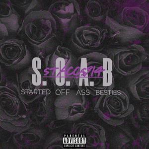 S.O.A.B (started off as besties) [Explicit]