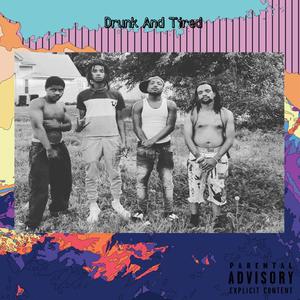 Drunk and Tired (feat. Redface) (Explicit)