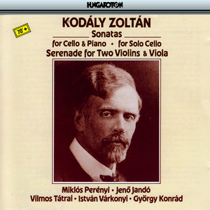 Kodaly: Sonata for Solo Cello / Cello Sonata / Serenade