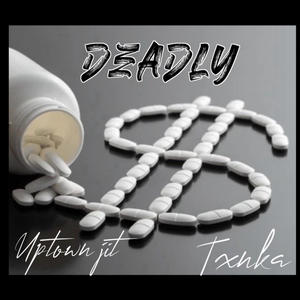 Deadly (feat. Txnka) (Explicit)