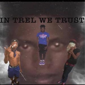 IN TREL WE TRUST (Explicit)