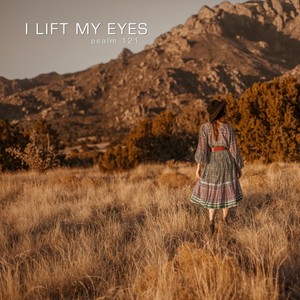 I Lift My Eyes (Psalm 121)