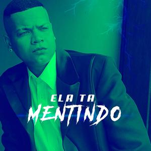 Ela Ta Mentindo (Explicit)