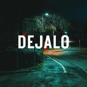 Dejalo (feat. Giorgie M, Oregon 77 & Jay Rodriguez)