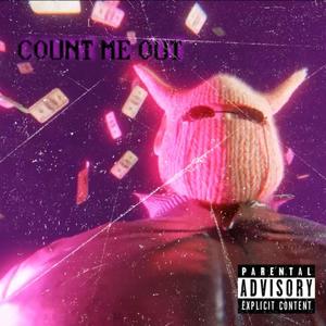 COUNT ME OUT (Explicit)