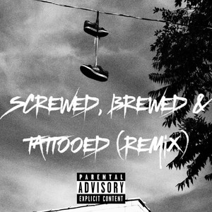 Screwed, Brewed & Tattooed (Explicit)