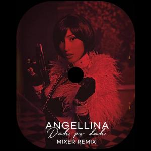 Mixer (Dah po dah // Angellina) [Explicit]