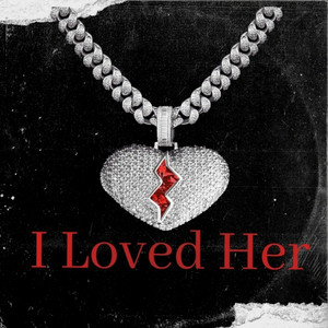 I Loved Her (Explicit)