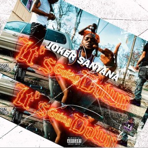 It's Going Down (Explicit)