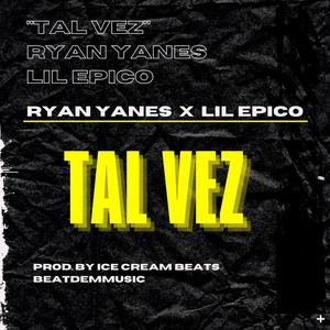 Tal Vez(feat. Lil Epico)