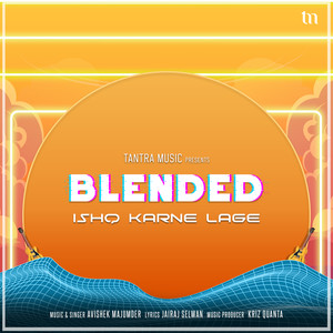 Ishq Karne Lage (Blended)