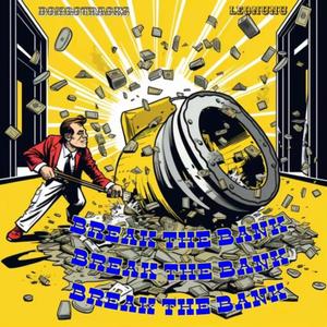 BREAK THE BANK (feat. DonGotRacks) [Explicit]