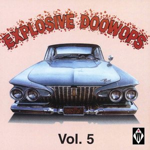 Explosive Doowops, Vol. 5