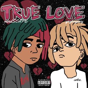True Love(feat. mindSCAPE) (Explicit)