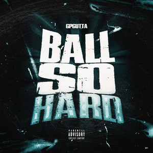 Ball So Hard (Explicit)