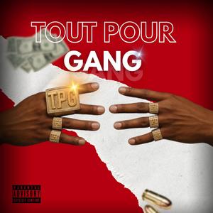 TOUT POUR LE GANG (Explicit)