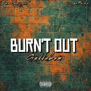 BURNT OUT (feat. Dusethajoynt & Gogetta.Kai) (Explicit)