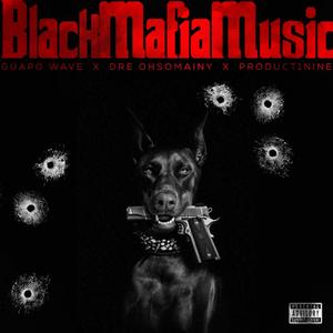 Black Mafia Music (feat. GuapoWave & Product1Nine) (Explicit)