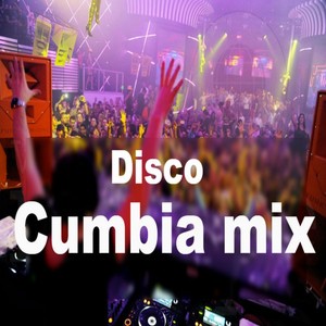 Disco Cumbia Mix (Mix) [Explicit]