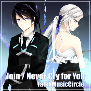 Join/Never cry for you