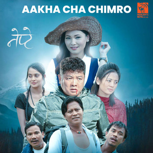 Aakha Chha Chimro (From "Nepte")