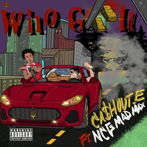 Who Got It (feat. NCG Mad Max) [Explicit]