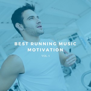 Best Running Music Motivation Vol. 3