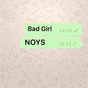 Noys - Bad Girl (Explicit)