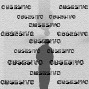 OBSESIVO