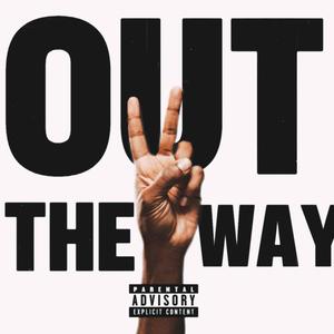 Out The Way (feat. JVDEN) (Explicit)
