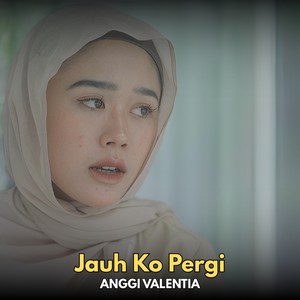 Jauh Ko Pergi