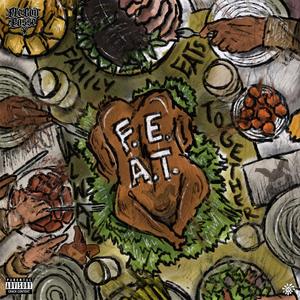 F.E.A.T. (Family Eats Always Together) [Explicit]