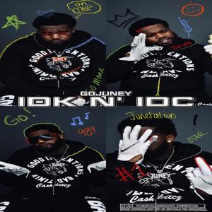 IDK N IDC (feat. Brudda!) (Explicit)