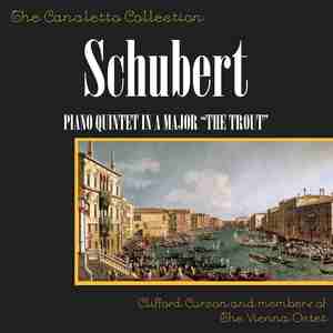 Schubert: Piano Quintet In A Major, "The Trout"