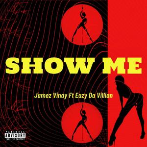 SHOW ME (feat. Eazy Da Villian) [Explicit]