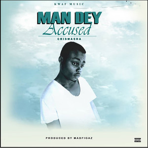 Man Dey Accused (Explicit)