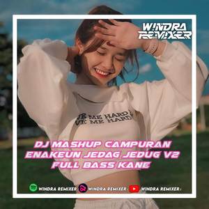 DJ MASHUP CAMPURAN JEDAG JEDUG V2 ENAKEUN FULL BASS KANE -Inst