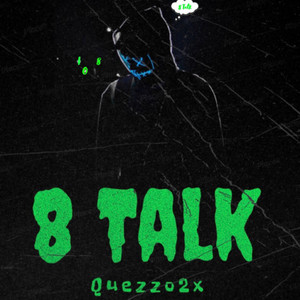 8 Talk (Explicit)