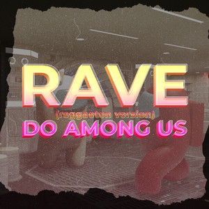 RAVE DO AMONG US (reggaeton version) (Explicit)