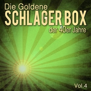 Die Goldene Schlager Box der 40er Jahre, Vol. 4