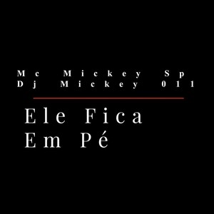 Ele Fica Em Pé (Explicit)