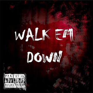 Walk em down (feat. BabyBlow31) [Explicit]