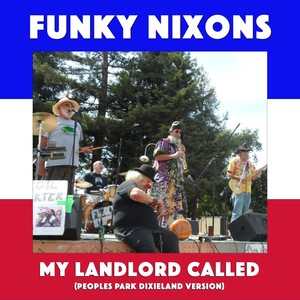 My Landlord Called (Peoples Park Dixieland Version)