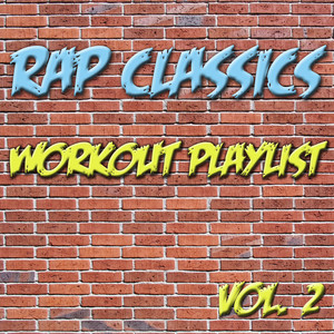 Rap Classics - Workout Playlist Vol. 2