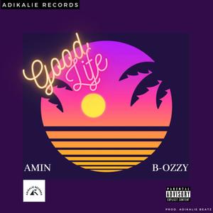 Good Life(feat. Amin & AR TEAM) (Explicit)