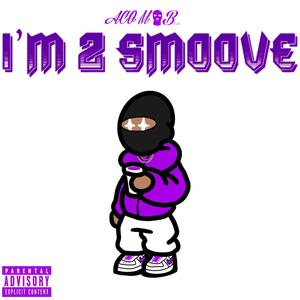 I'm 2 Smoove (Explicit)