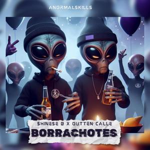 BORRACHOTES (feat. Shinese B & OuttenCalle) (Explicit)