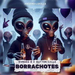 BORRACHOTES (feat. Shinese B & OuttenCalle) [Explicit]