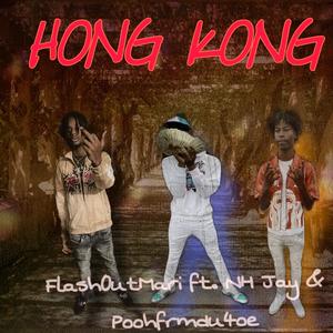 Hong Kong (feat. Poohfrmdu4oe & NH Jay) (Explicit)