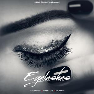 EYELASHES (feat. Bhatt saab & Kalakaar)